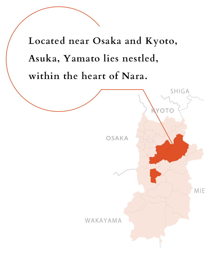 Located near Osaka and Kyoto, Asuka, Yamato lies nestled within the heart of Nara.